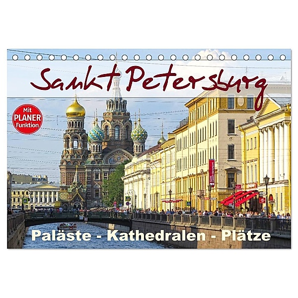 Sankt Petersburg - Paläste - Kathedralen - Plätze (Tischkalender 2024 DIN A5 quer), CALVENDO Monatskalender, Brigitte Dürr