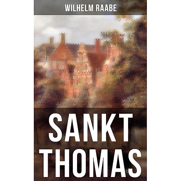 Sankt Thomas, Wilhelm Raabe