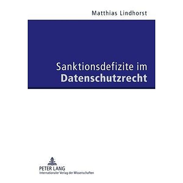 Sanktionsdefizite im Datenschutzrecht, Matthias Lindhorst