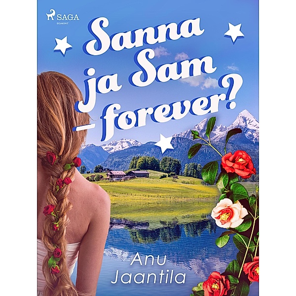Sanna ja Sam - forever? / Sanna Bd.4, Anu Jaantila