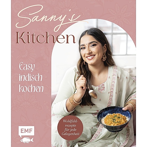 Sanny's Kitchen - Easy indisch kochen, Sanny Kaur
