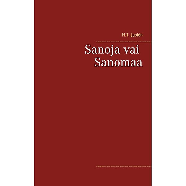 Sanoja vai Sanomaa, H. T. Juslén