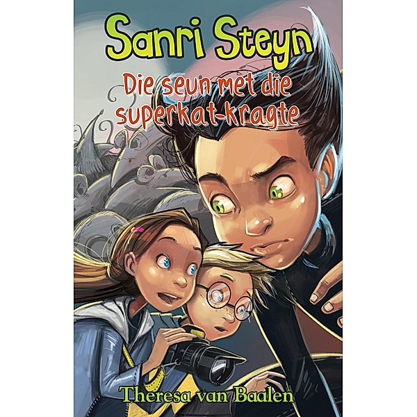 Sanri Steyn 3: Die seun met die superkat-krag / LAPA Publishers, Theresa van Baalen