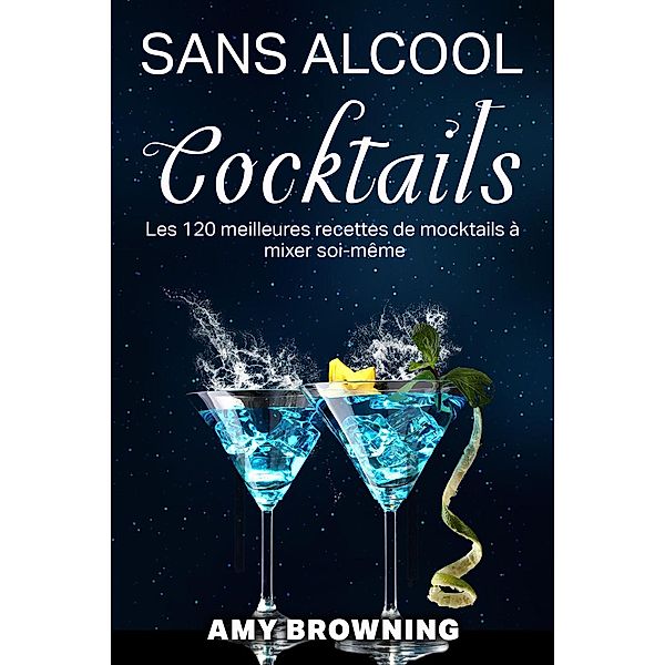 Sans Alcool  Cocktails, Amy Browning