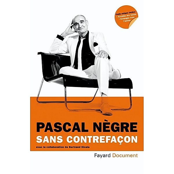 Sans contrefaçon / Documents, Pascal Nègre