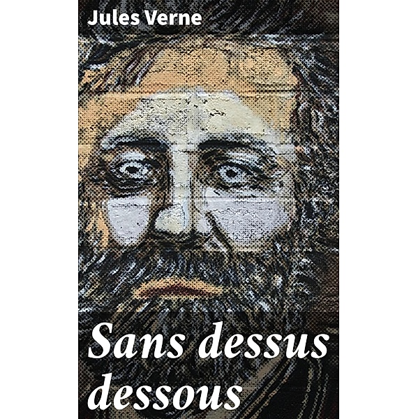 Sans dessus dessous, Jules Verne