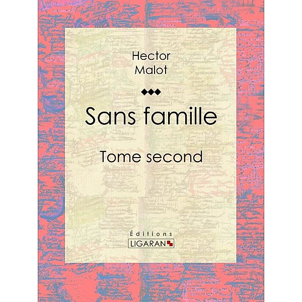 Sans famille, Hector Malot, Ligaran