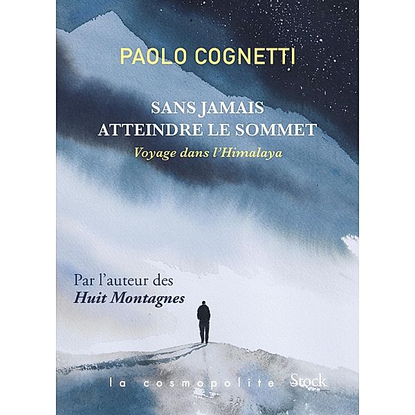 Sans jamais atteindre le sommet / La cosmopolite, Paolo Cognetti