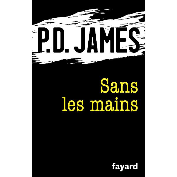 Sans les mains / Romanesque, P. D. James