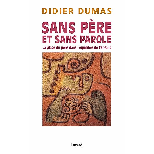 Sans père et sans parole / Essais, Didier Dumas