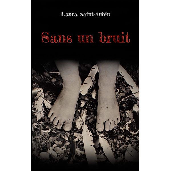 Sans un bruit, Laura Saint-Aubin