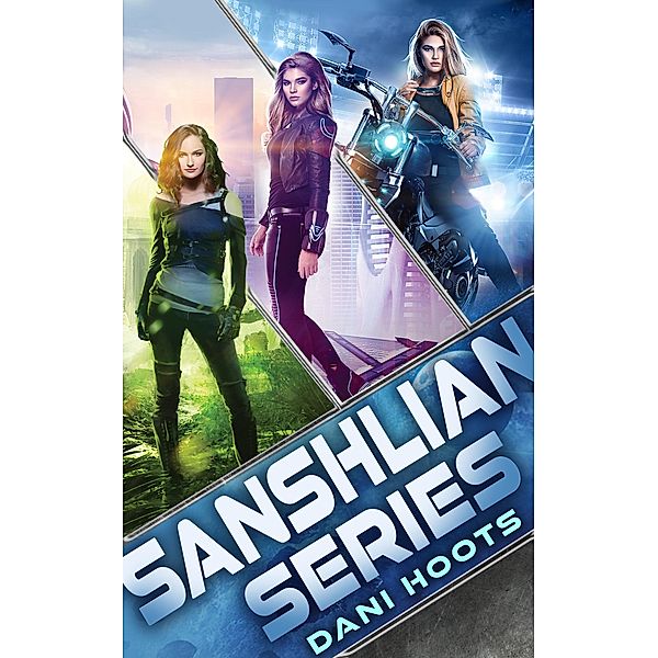 Sanshlian Series: The Complete Collection / Sanshlian Series, Dani Hoots