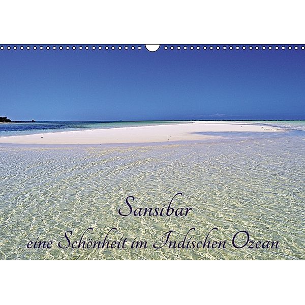 Sansibar, eine Schönheit im Indischen Ozean (Wandkalender 2018 DIN A3 quer) Dieser erfolgreiche Kalender wurde dieses Ja, Thomas Schroeder