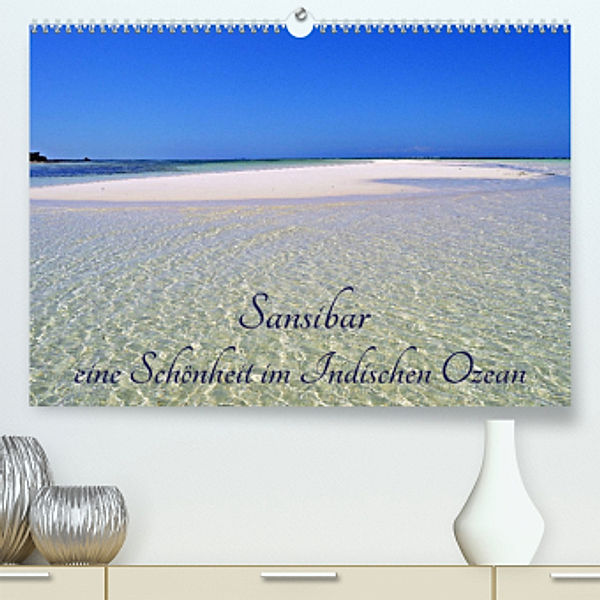 Sansibar, eine Schönheit im Indischen Ozean (Premium, hochwertiger DIN A2 Wandkalender 2023, Kunstdruck in Hochglanz), Thomas Schroeder