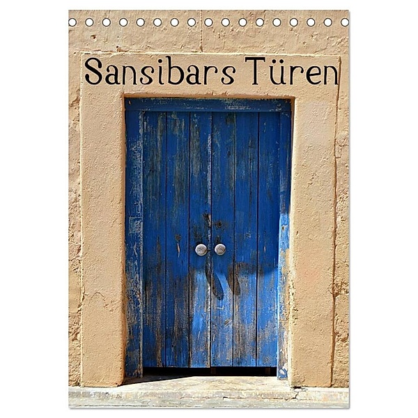 Sansibars Türenkunst (Tischkalender 2024 DIN A5 hoch), CALVENDO Monatskalender, Thomas Schroeder