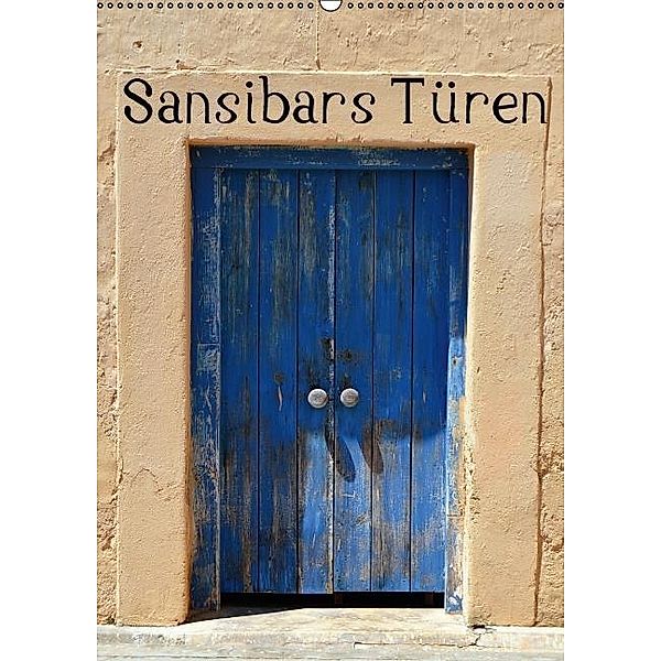 Sansibars Türenkunst (Wandkalender 2017 DIN A2 hoch), Thomas Schroeder