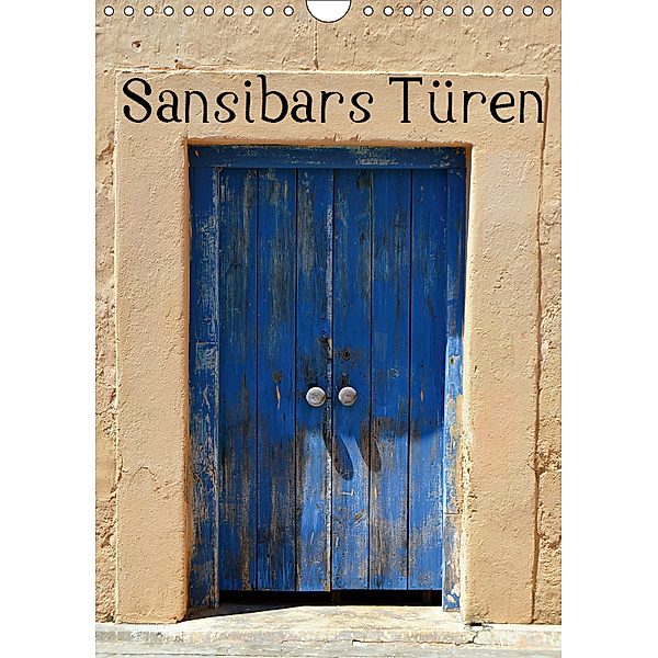Sansibars Türenkunst (Wandkalender 2019 DIN A4 hoch), Thomas Schroeder
