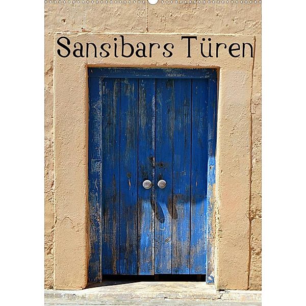 Sansibars Türenkunst (Wandkalender 2023 DIN A2 hoch), Thomas Schroeder