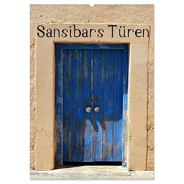 Sansibars Türenkunst (Wandkalender 2024 DIN A2 hoch), CALVENDO Monatskalender, Thomas Schroeder