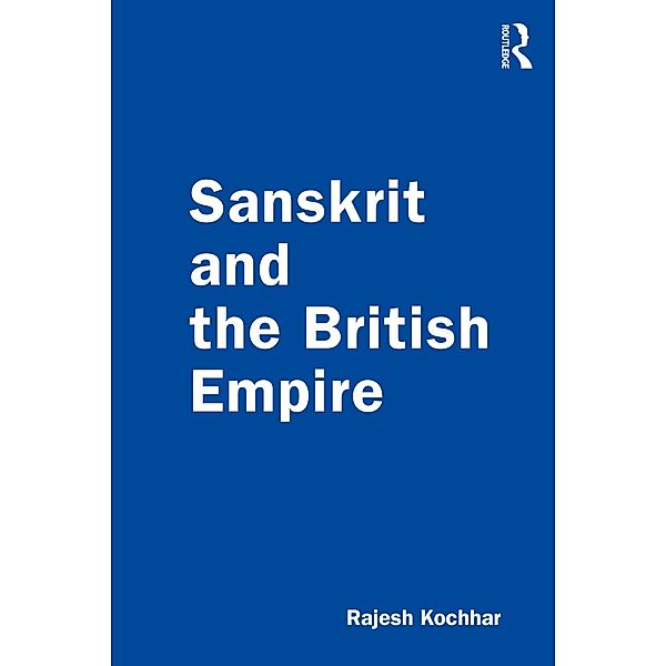 Sanskrit and the British Empire, Rajesh Kochhar