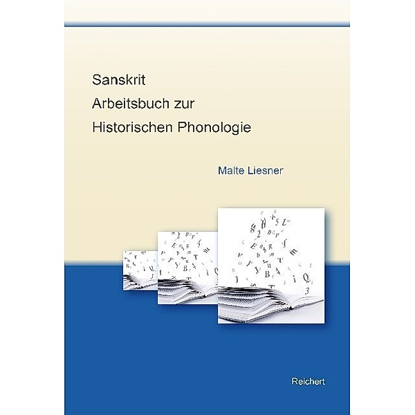 Sanskrit - Arbeitsbuch zur historischen Phonologie, Malte Liesner