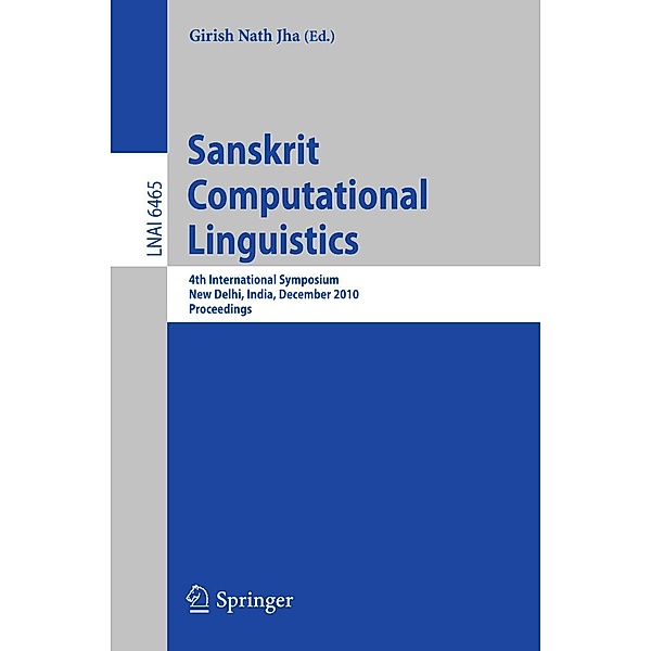 Sanskrit Computational Linguistics / Lecture Notes in Computer Science Bd.6465