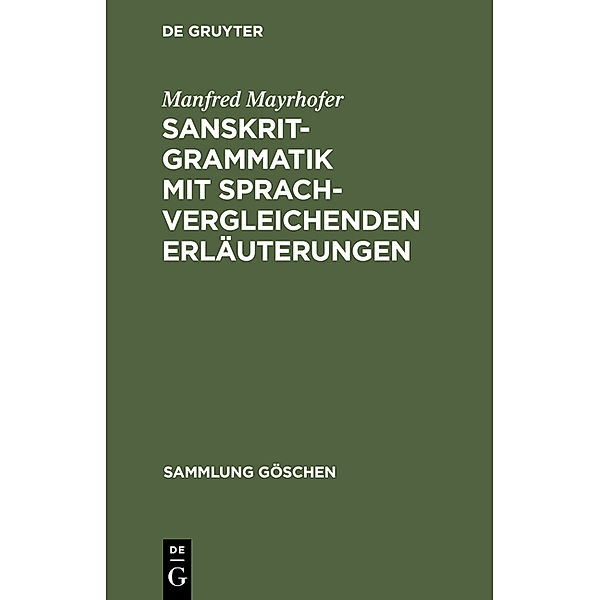 Sanskrit-Grammatik mit sprachvergleichenden Erläuterungen, Manfred Mayrhofer