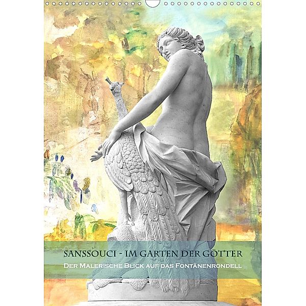 Sanssouci - Im Garten der Götter. Der andere Blick auf das Fontänenrondell (Wandkalender 2022 DIN A3 hoch), Petra Maria Kessler