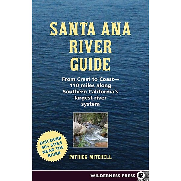 Santa Ana River Guide, Patrick Mitchell