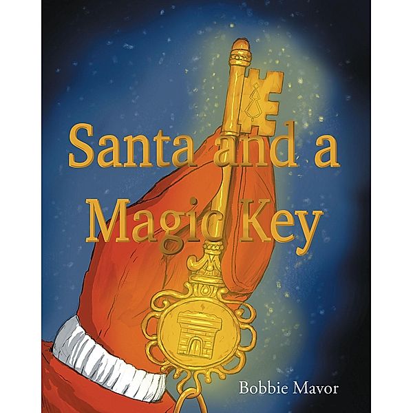 Santa and a Magic Key, Bobbie Mavor