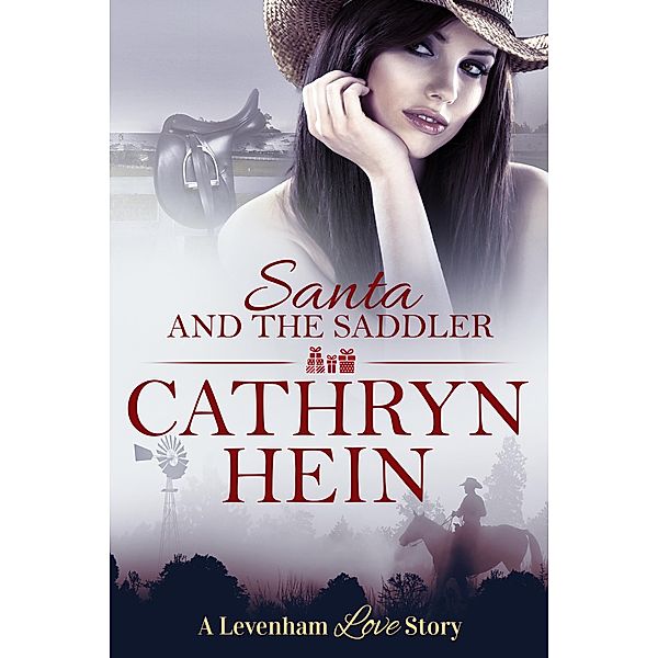 Santa and the Saddler (A Levenham Love Story, #3) / A Levenham Love Story, Cathryn Hein