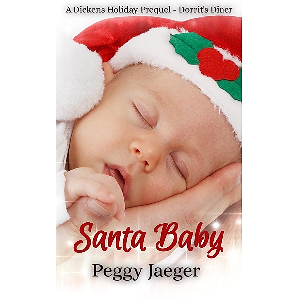 Santa Baby (A Dickens Holiday Prequel - Dorrit's Diner) / A Dickens Holiday Prequel - Dorrit's Diner, Peggy Jaeger