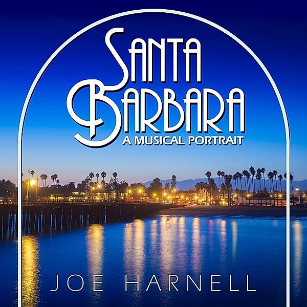 Santa Barbara: A Musical Portrait, Joe Harnell