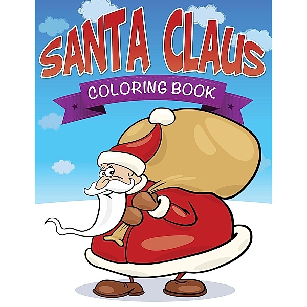 Santa Claus Coloring Book, Speedy Publishing LLC