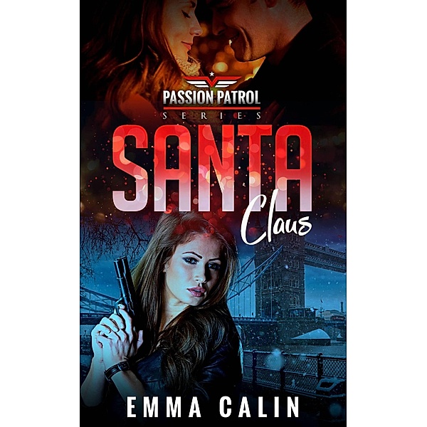 Santa Claus (Passion Patrol, #5) / Passion Patrol, Emma Calin