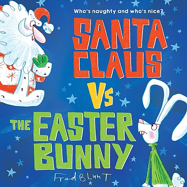 Santa Claus vs. the Easter Bunny (Unabridged), Fred Blunt