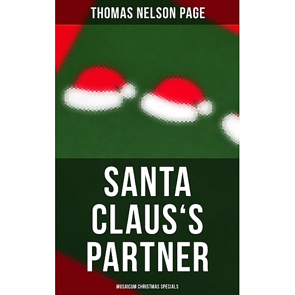 Santa Claus's Partner (Musaicum Christmas Specials), Thomas Nelson Page