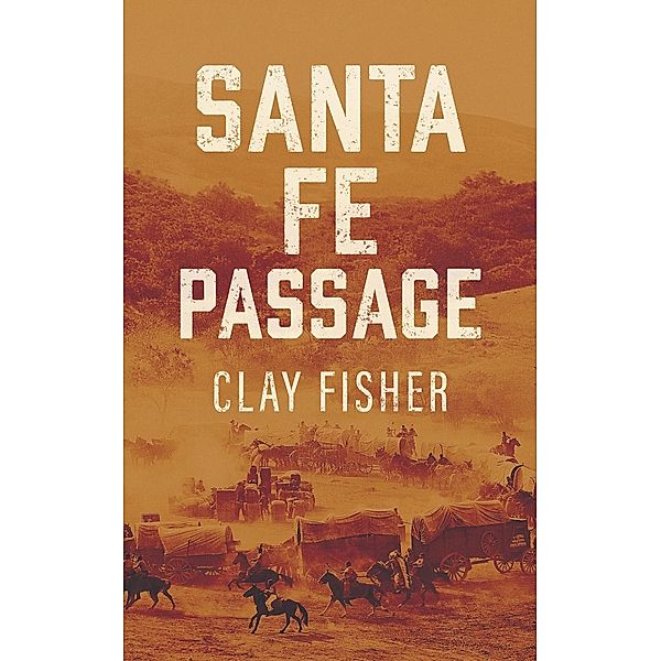 Santa Fe Passage, Clay Fisher
