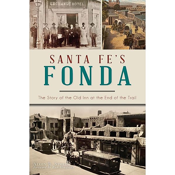 Santa Fe's Fonda / The History Press, Allen R. Steele