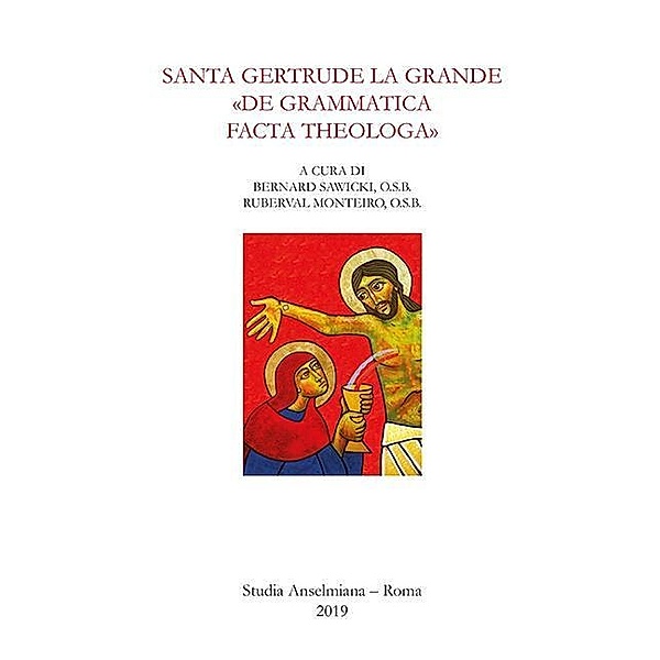 Santa Gertrude la Grande «de grammatica facta theologa»
