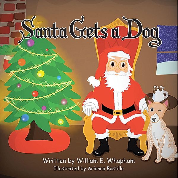 Santa Gets a Dog, William E. Whapham