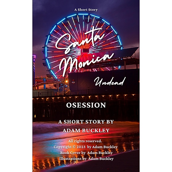 Santa Monica Undead - Obsession / Santa Monica Undead, Adam Buckley