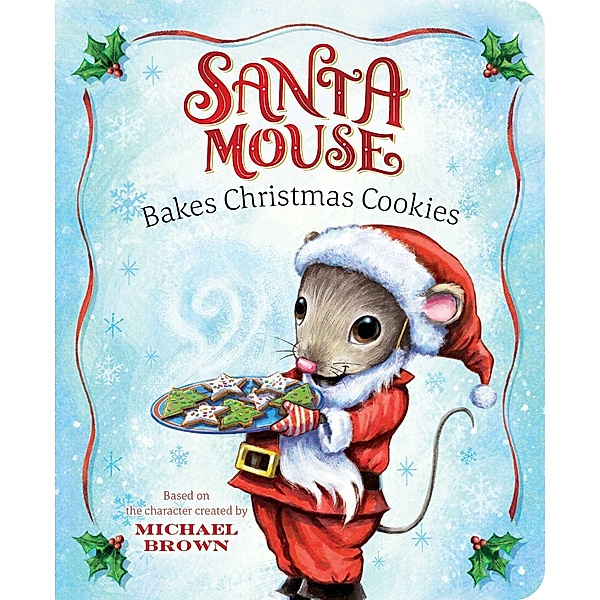 Santa Mouse Bakes Christmas Cookies, Michael Brown