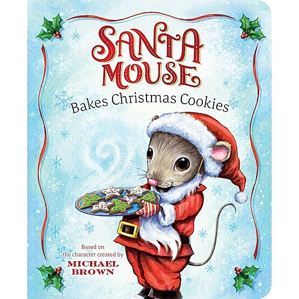 Santa Mouse Bakes Christmas Cookies, Michael Brown