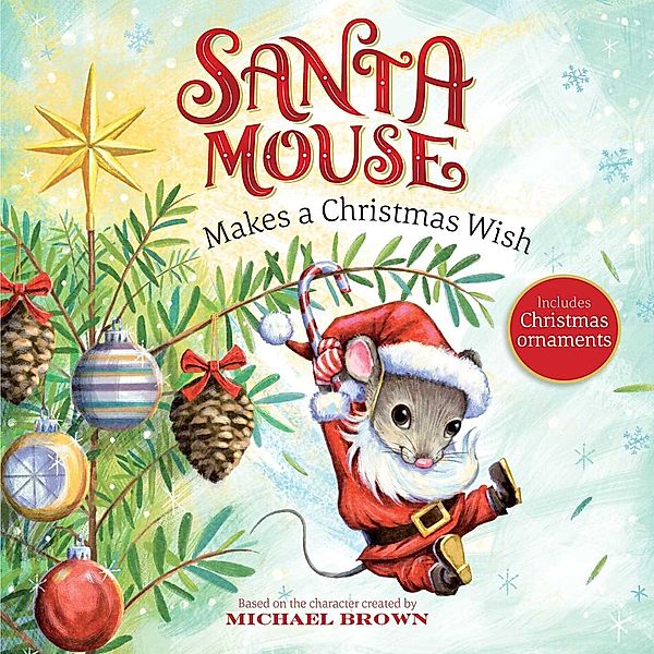 Santa Mouse Makes a Christmas Wish, Michael Brown