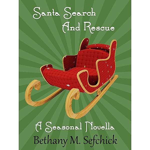 Santa Search And Rescue, Bethany M. Sefchick
