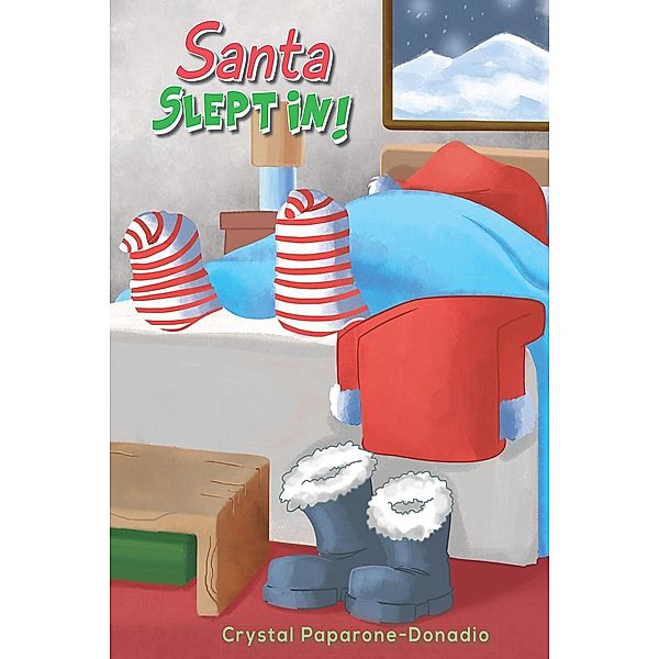 Santa Slept In, Crystal Paparone-Donadio