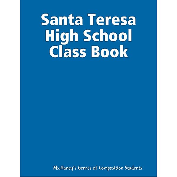 Santa Teresa High School Class Book, Ms.Haney's Genres' Students
