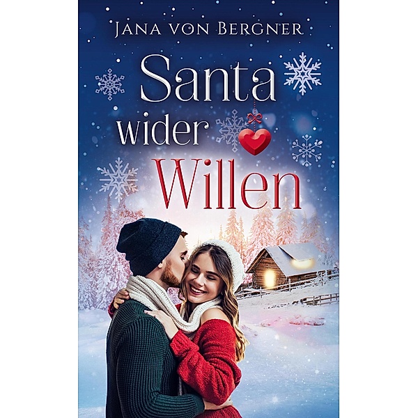 Santa wider Willen (Loved at Christmas, #1) / Loved at Christmas, Jana von Bergner
