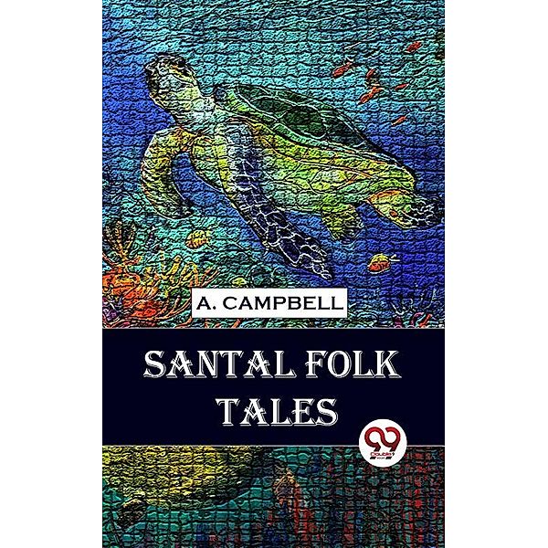 Santal Folk Tales, A. Campbell